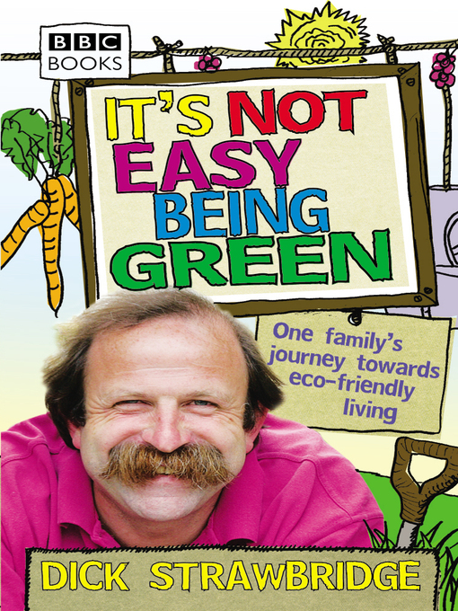 Title details for It's Not Easy Being Green by Dick Strawbridge - Wait list